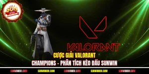 Cược giải Valorant Champions