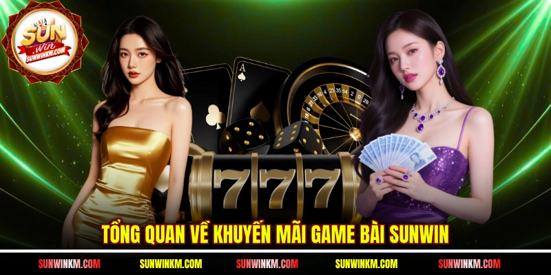 Tổng quan về khuyến mãi game bài SUNWIN